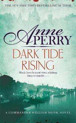 Dark Tide Rising (William Monk Mystery, Book 24) - Anne Perry - cover