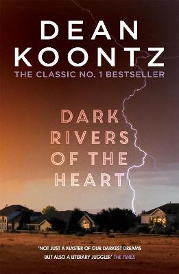 Dark Rivers of the Heart: An edge-of-your-seat thriller from the number one bestselling author - Dean Koontz - cover