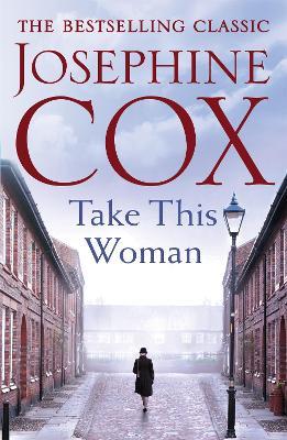 Take this Woman: A moving and utterly compelling coming-of-age saga - Josephine Cox - cover