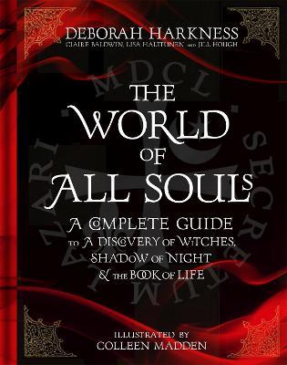 The World of All Souls: A Complete Guide to A Discovery of Witches, Shadow of Night and The Book of Life - Deborah Harkness - cover