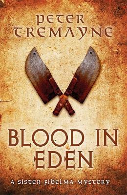 Blood in Eden (Sister Fidelma Mysteries Book 30): An unputdownable mystery of bloodshed and betrayal - Peter Tremayne - cover