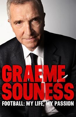 Graeme Souness – Football: My Life, My Passion - Graeme Souness - cover