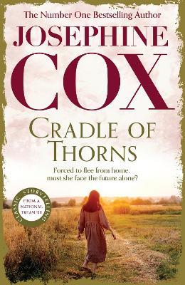 Cradle of Thorns: A spell-binding saga of escape, love and family - Josephine Cox - cover