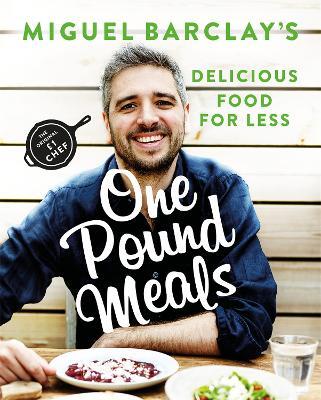 One Pound Meals: Delicious Food for Less - Miguel Barclay - cover