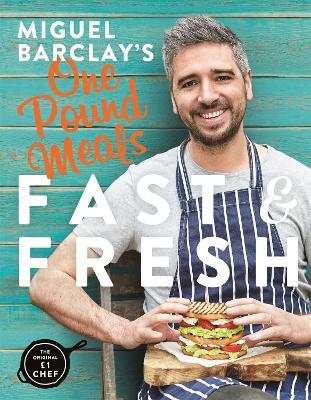 Miguel Barclay's FAST & FRESH One Pound Meals: Delicious Food For Less - Miguel Barclay - cover