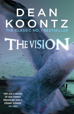 The Vision: A gripping thriller of spine-tingling suspense - Dean Koontz - cover