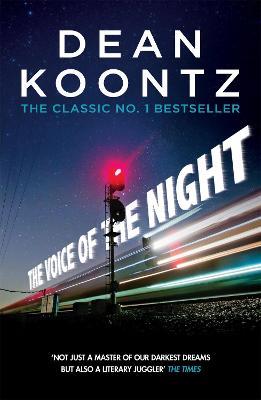 The Voice of the Night: A spine-chilling novel of heart-stopping suspense - Dean Koontz - cover
