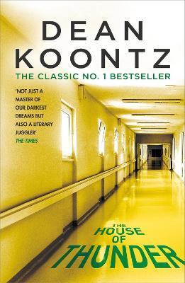 The House of Thunder: A psychological thriller of masterful suspense - Dean Koontz - cover