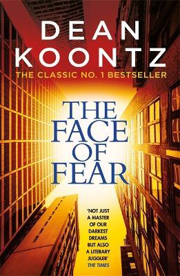 The Face of Fear: A compelling and horrifying tale - Dean Koontz - cover