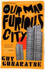In Our Mad and Furious City: Winner of the International Dylan Thomas Prize