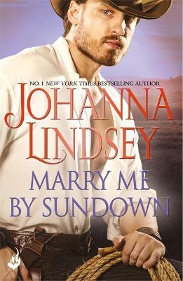 Marry Me By Sundown: Enticing historical romance from the legendary bestseller - Johanna Lindsey - cover