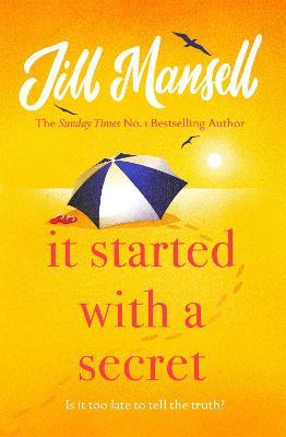 It Started with a Secret: The unmissable Sunday Times bestseller from author of MAYBE THIS TIME - Jill Mansell - cover