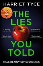 The Lies You Told: The unmissable thriller from the bestselling author of Blood Orange