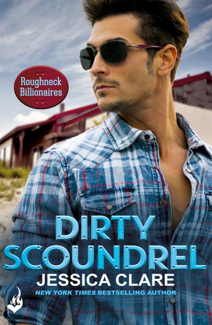 Dirty Scoundrel: Roughneck Billionaires 2