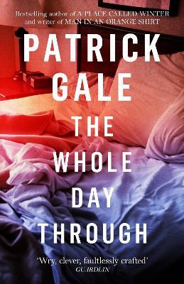 The Whole Day Through - Patrick Gale - cover