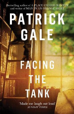 Facing the Tank: A carefully observed, comedic novel of cathedrals, clergy and genteel, country town living - Patrick Gale - cover