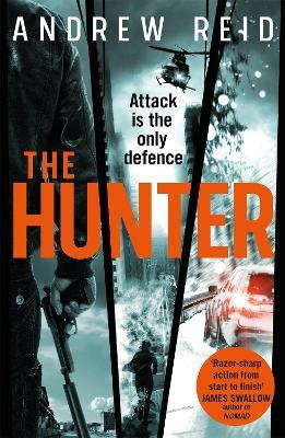 The Hunter: the gripping thriller that should 'should give Lee Child a few sleepless nights' - Andrew Reid - cover