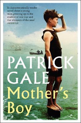 Mother's Boy: A beautifully crafted novel of war, Cornwall, and the relationship between a mother and son - Patrick Gale - cover
