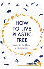 How to Live Plastic Free: a day in the life of a plastic detox