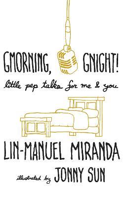 Gmorning, Gnight!: Daily mindfulness from the creator of Hamilton the Musical - Lin-Manuel Miranda - cover