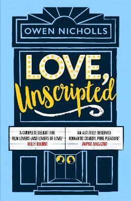 Love, Unscripted: 'A complete delight' Holly Bourne - Owen Nicholls - cover