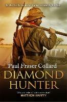 Diamond Hunter (Jack Lark, Book 11): Diamond Mines of South Africa, 1871 - Paul Fraser Collard - cover
