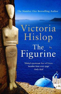 The Figurine: Escape to Athens and breathe in the sea air in this captivating novel - Victoria Hislop - cover