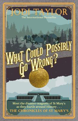 What Could Possibly Go Wrong? - Jodi Taylor - cover