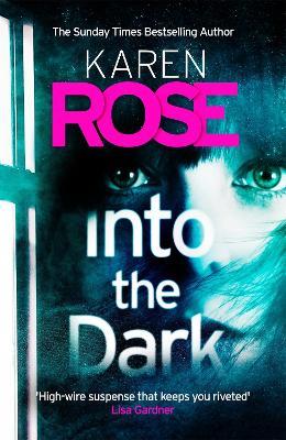 Into the Dark (The Cincinnati Series Book 5): the absolutely gripping Sunday Times Top Ten bestseller - Karen Rose - cover