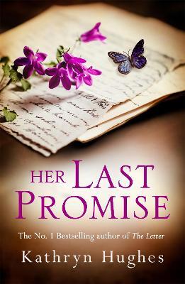 Her Last Promise: An absolutely gripping novel of the power of hope and World War Two historical fiction from the bestselling author of The Letter - Kathryn Hughes - cover