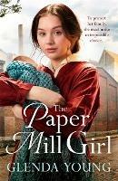 The Paper Mill Girl: An emotionally gripping family saga of triumph in adversity
