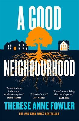 A Good Neighbourhood: The instant New York Times bestseller about star-crossed love... - Therese Anne Fowler - cover