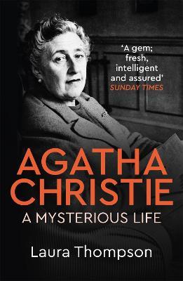 Agatha Christie: A Mysterious Life - Laura Thompson - cover