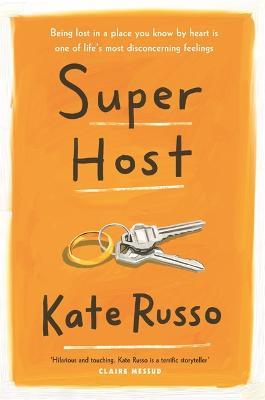 Super Host: the charming, compulsively readable novel of life, love and loneliness - Kate Russo - cover