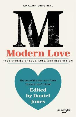 Modern Love: Now an Amazon Prime series - Daniel Jones - cover