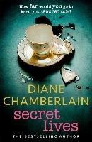 Secret Lives: the discovery of an old journal unlocks a secret in this gripping emotional page-turner from the bestselling author - Diane Chamberlain - cover