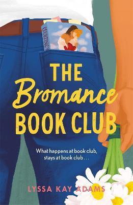The Bromance Book Club: The utterly charming rom-com that readers are raving about! - Lyssa Kay Adams - cover