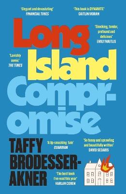 Long Island Compromise: A sensational new novel by the international bestselling author of Fleishman Is in Trouble - Taffy Brodesser-Akner - cover
