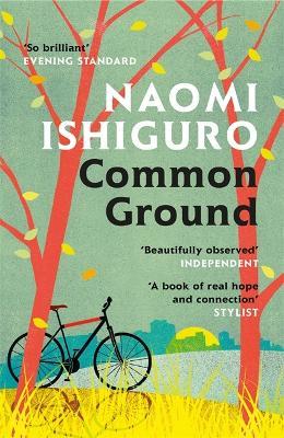 Common Ground: Did you ever have a friend who made you see the world differently? - Naomi Ishiguro - cover