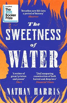 The Sweetness of Water: Longlisted for the 2021 Booker Prize - Nathan Harris - cover