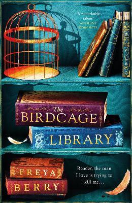 The Birdcage Library: A historical thriller that will grip you like a vice - Freya Berry - cover