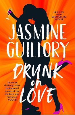 Drunk on Love: The sparkling new rom-com from the author of the 'sexiest and smartest romances' (Red) - Jasmine Guillory - cover