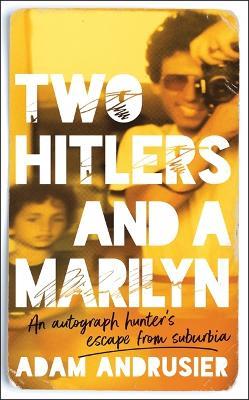 Two Hitlers and a Marilyn - Adam Andrusier - cover