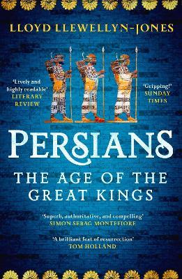 Persians: The Age of The Great Kings - Lloyd Llewellyn-Jones - cover