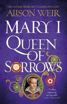 Mary I: Queen of Sorrows - Alison Weir - cover