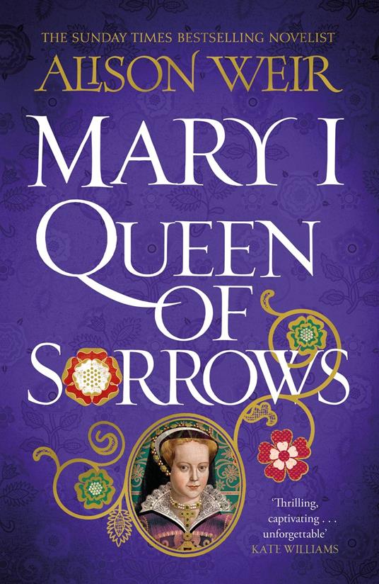 Mary I: Queen of Sorrows