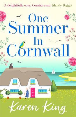 One Summer in Cornwall: the perfect feel-good summer romance - Karen King - cover