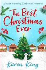 The Best Christmas Ever: a feel-good festive romance to warm your heart this Christmas