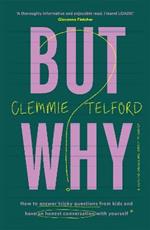 But Why?: How to answer tricky questions from kids and have an honest conversation with yourself