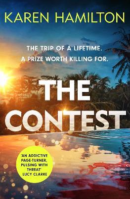 The Contest: The exhilarating and addictive new thriller from the bestselling author of THE PERFECT GIRLFRIEND - Karen Hamilton - cover